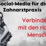 Social MEdia für die Zahnarztpraxis: Verbinde dich mit den richtigen Menschen